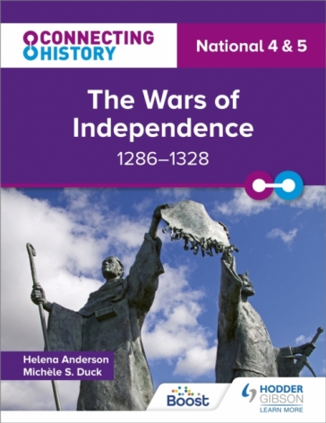 Connecting History: National 4 & 5 The Wars of Independence, 1286¿1328 - Michele Sine Duck - Helena Anderson