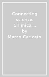 Connecting science. Chimica. Per il biennio base dei Licei umanistici. Con e-book. Con espansione online. Vol. 2