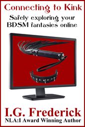 Connecting to Kink: Safely Exploring Your BDSM Fantasies Online