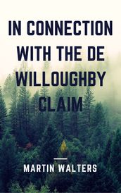 In Connection with the De Willoughby Claim (Annotated)