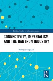 Connectivity, Imperialism, and the Han Iron Industry