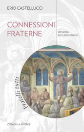 Connessioni fraterne. L istanza ecclesiologica