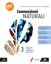 Connessioni naturali. Per le Scuole superiori. Con e-book. Con espansione online. Vol. 3: Atomo, legami e soluzioni. Genetica e sintesi evoluzionistica. Minerali e rocce