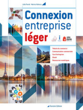 Connexion entreprise léger. Per le Scuole superiori. Con e-book. Con espansione online