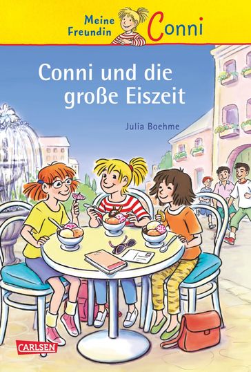 Conni Erzählbände 21: Conni und die große Eiszeit - Julia Boehme