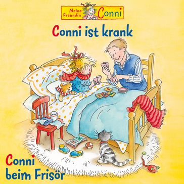 Conni ist krank / Conni beim Frisör - Hans-Joachim Herwald - Liane Schneider - Ludger Billerbeck - Axel Mackenrott - Eduardo García - Eduardo Garcia - Michael Berg - CONNI