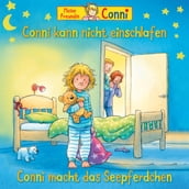 Conni kann nicht einschlafen / Conni macht das Seepferdchen (neu)