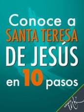 Conoce a Santa Teresa de Jesús en 10 pasos