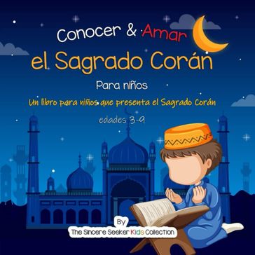 Conocer & Amar el Sagrado Corán - The Sincere Seeker Kids Collection