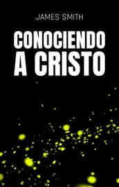 Conociendo A Cristo