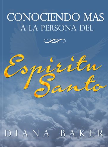 Conociendo más a la persona del Espíritu Santo - Diana Baker