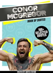 Conor McGregor: Book Of Quotes (100+ Selected Quotes)