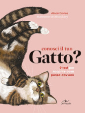 Conosci il tuo gatto? 9 test per scoprire cosa pensa davvero