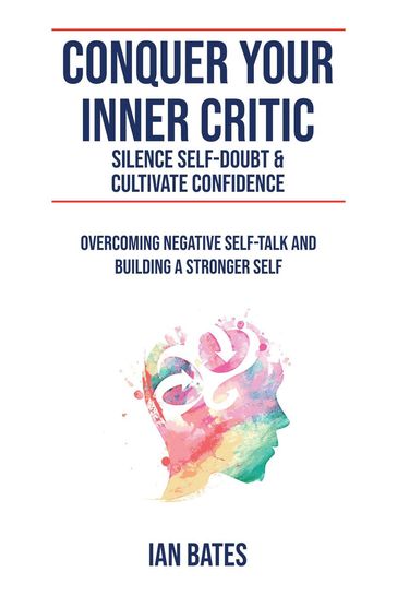 Conquer Your Inner Critic - Ian Bates