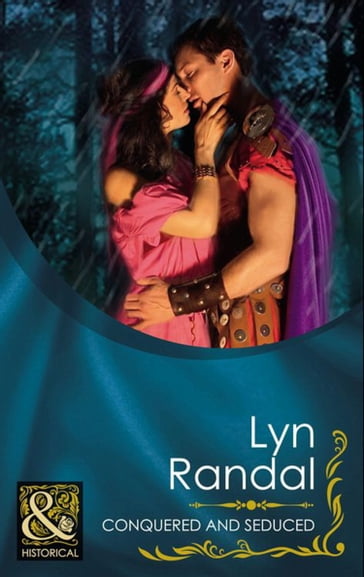 Conquered And Seduced (Mills & Boon Historical) - Lyn Randal