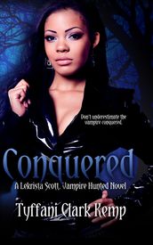 Conquered (LeKrista Scott, Vampire Hunted #3)