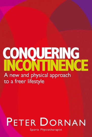 Conquering Incontinence - Peter Dornan