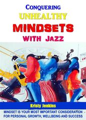 Conquering Unhealthy Mindsets With Jazz