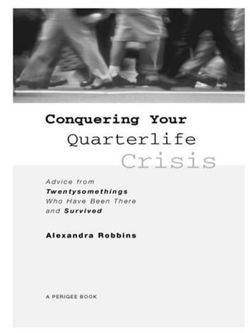 Conquering Your Quarterlife Crisis - Alexandra Robbins