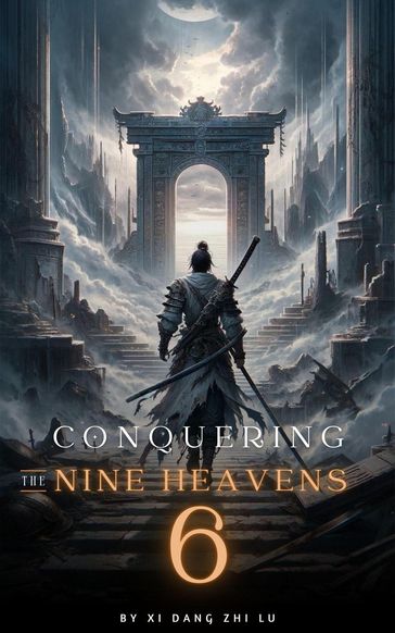 Conquering the Nine Heavens: An Isekai Xiaxia Cultivation - Xi Dang Zhi Lu