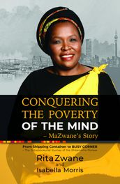Conquering the Poverty of the Mind - MaZwane s Story