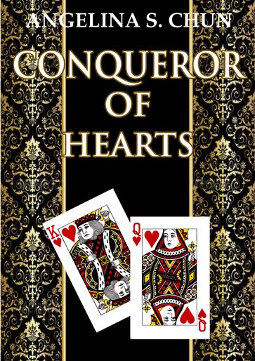 Conqueror of Hearts - Angelina S. Chun