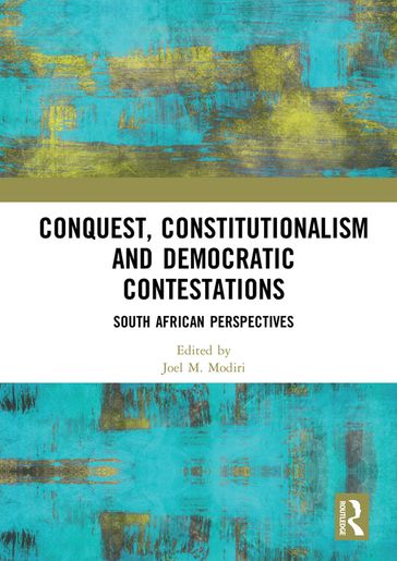 Conquest, Constitutionalism and Democratic Contestations