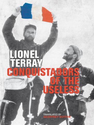 Conquistadors of the Useless - Lionel Terray