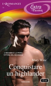 Conquistare un highlander (I Romanzi Extra Passion)