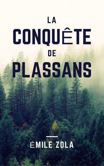 La Conquête de Plassans (Annotée) - Émile Zola