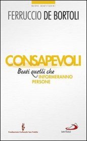 Consapevoli. Beati quelli che (in)formeranno persone