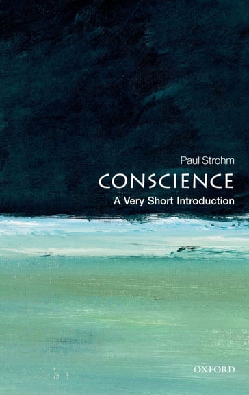 Conscience: A Very Short Introduction - Paul Strohm