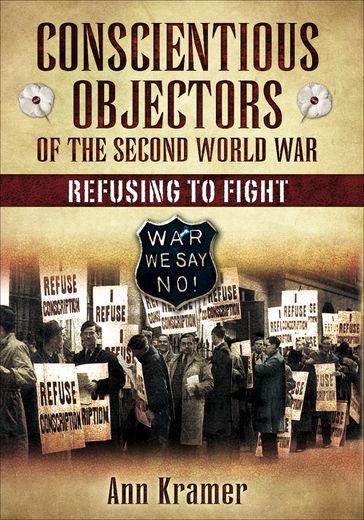 Conscientious Objectors of the Second World War - Ann Kramer