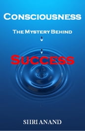 Consciounsess The Mystery Behind Success