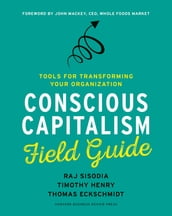 Conscious Capitalism Field Guide