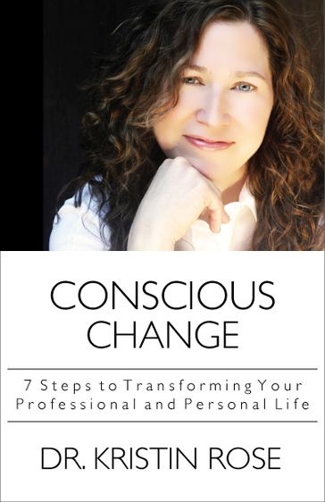 Conscious Change - Dr. Kristin Rose