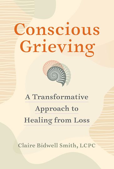 Conscious Grieving - Claire Bidwell Smith