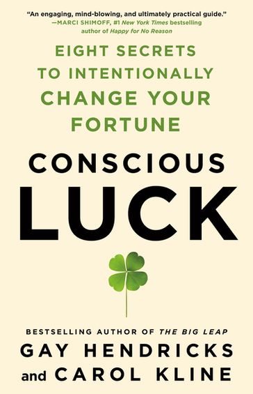 Conscious Luck - PH.D. Gay Hendricks - Carol Kline