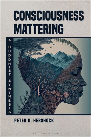 Consciousness Mattering - Peter D. Hershock