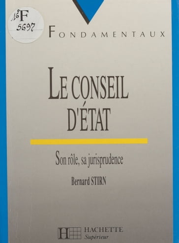 Le Conseil d'État : son rôle, sa jurisprudence - Bernard Stirn