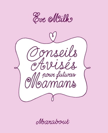 Conseils avisés pour futures mamans - Eve Milk