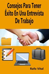 Consejos Para Tener Éxito En Una Entrevista De Trabajo