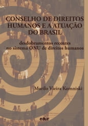 Conselho de Direitos Humanos e a atuação do Brasil