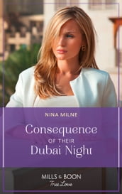 Consequence Of Their Dubai Night (Mills & Boon True Love)