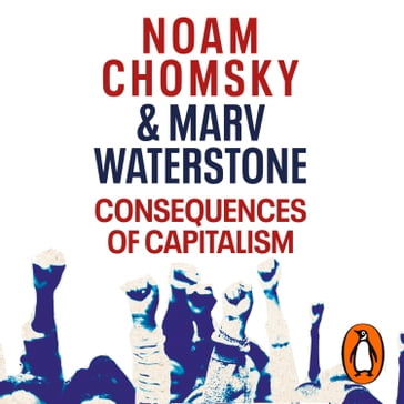Consequences of Capitalism - Noam Chomsky - Marv Waterstone