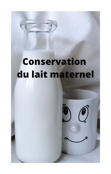 Conservation du lait maternel - JONATHAN DESMIS