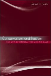 Conservatism and Racism, and Why in America They Are the Same