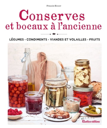 Conserves et bocaux à l'ancienne - Françoise Zimmer