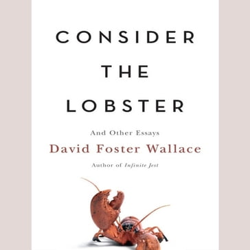 Consider the Lobster - David Foster Wallace