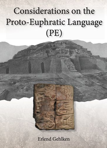 Considerations on the Proto-Euphratic Language (PE) - Erlend Gehlken